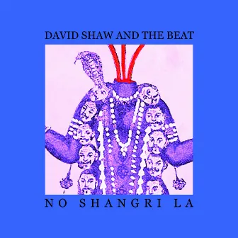 No Shangri La by David Shaw and The Beat