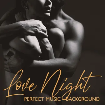 Love Night Perfect Music Background by Chill-Out Architects