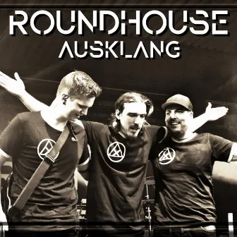 Ausklang by Roundhouse