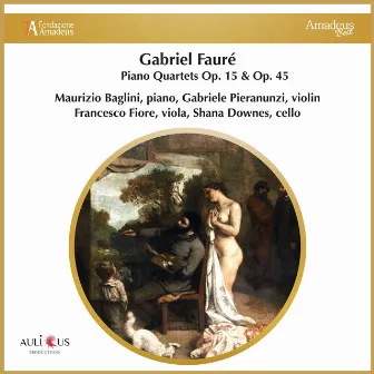 Fauré: Piano Quartets Op. 15 & Op. 45 by Francesco Fiore