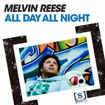 All Day All Night by Melvin Reese