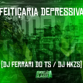 Feitiçaria Depressiva by DJ HKZS