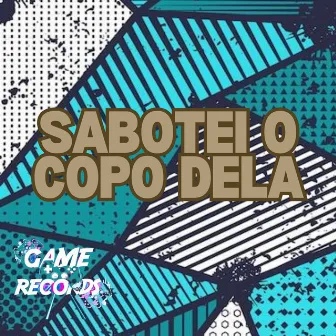 Sabotei o Copo Dela by ANDER MC