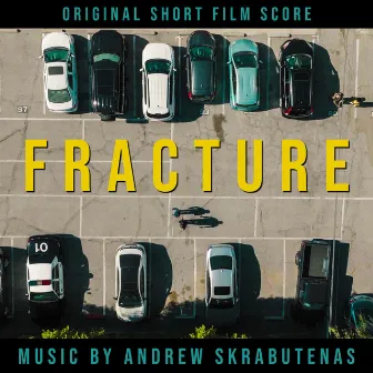 Fracture (Original Short Film Score) by Andrew Skrabutenas