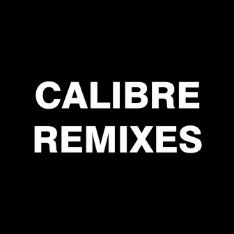 Calibre Remixes by Submorphics