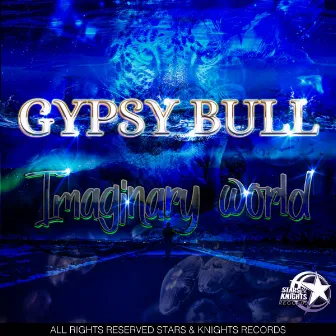 Imanigary world by Gypsy Bull