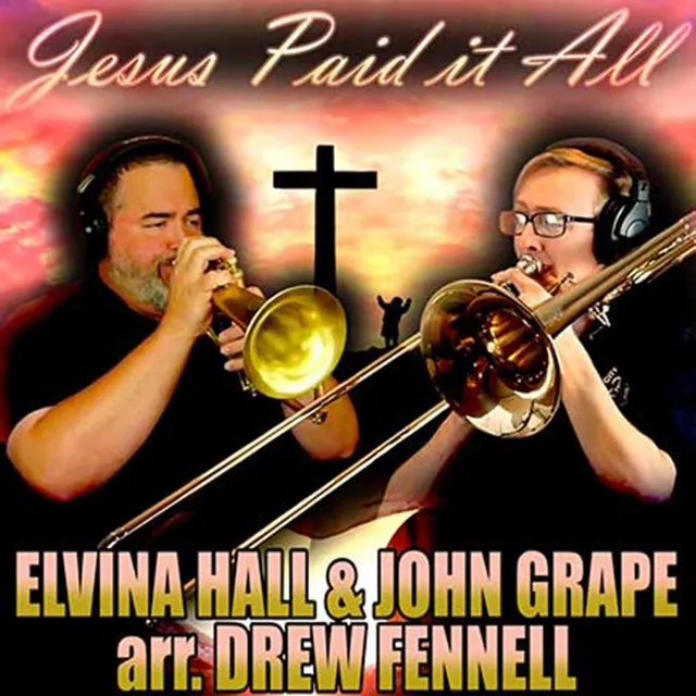 Jesus Paid it All (Trombone Solo)