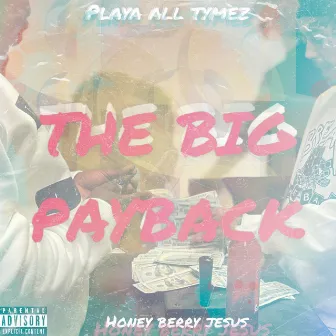 The Big Payback by Honey Berry Jesus