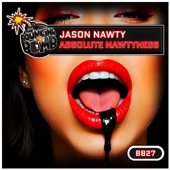 Absolute Nawtyness by Jason Nawty