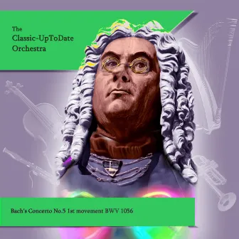 Bach's Concerto No.5 1st movement BWV 1056 by The Classic-UpToDate Orchestra