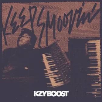 Keep Smoovin' by Kzyboost