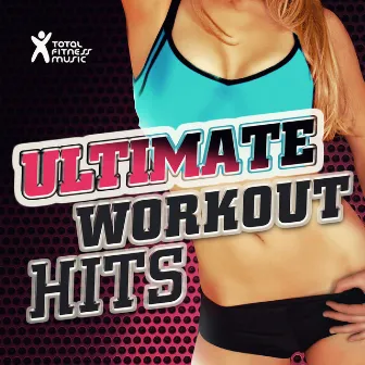 Ultimate Workout Hits by Unknown Artist