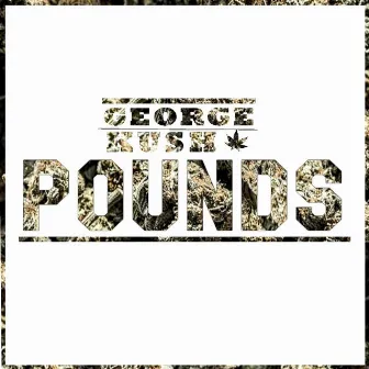 Pounds by George Kush