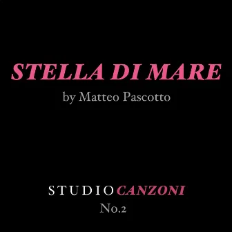 Stella di mare (Studio Canzoni, Vol. 2) by Matteo Pascotto