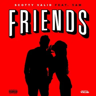 Friends by Scotty Valid