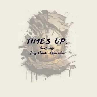 TIMES UP by Awxvey