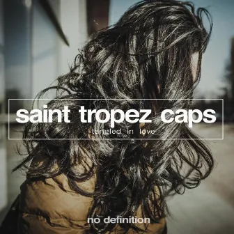 Tangled in Love EP by Saint Tropez Caps