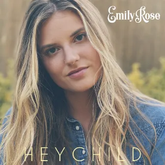 Hey Child by Emily Rose