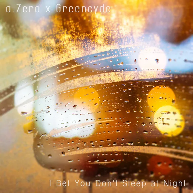 I Bet You Don't Sleep at Night - Original Mix