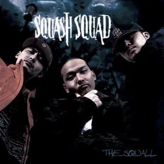 THE SQUALL by SQUASH SQUAD