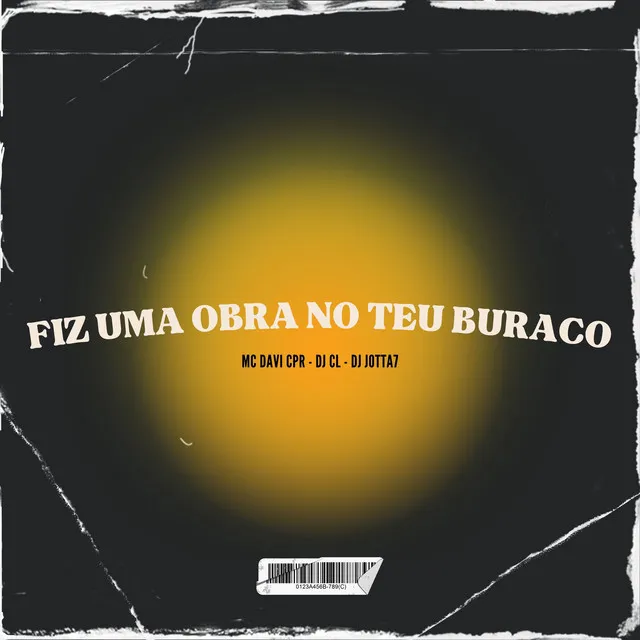 Fiz uma Obra no Teu Buraco