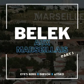 Belek aux Marseillais Part.1 by AYSKO