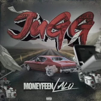 Jugg by MoneyFeen Lalo