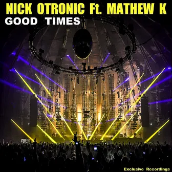 Good Times by Nick Otronic