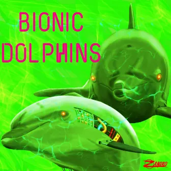 BIONIC DOLPHINS by Unknown Artist