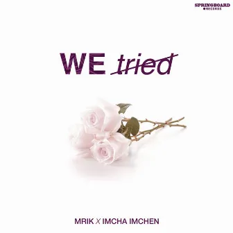 We Tried by MRIK