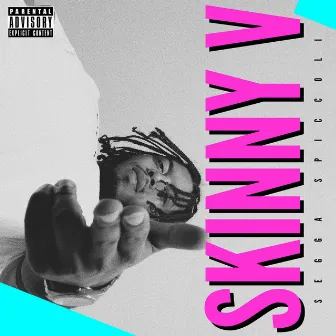 Skinny V by Segga Spiccoli