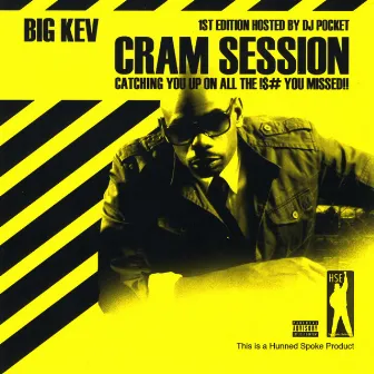 Cram Session by Big Kev