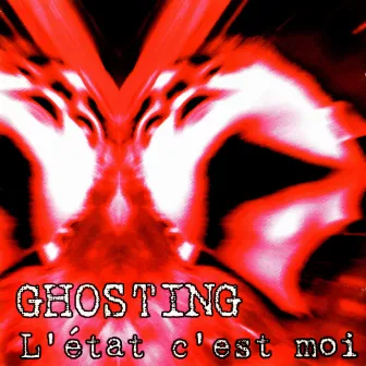 L´etat c´est moi by Ghosting