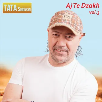 Aj Te Dzakh, Vol. 3 by Tata Simonyan