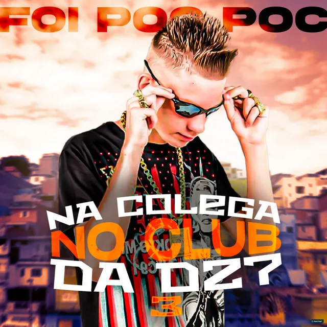 Foi Poc Poc na Colega no Club da Dz7 3