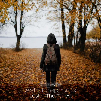 Lost in the Forest by Astral Zephyrus