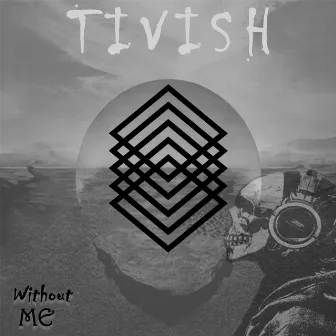 Without Me by Tivish