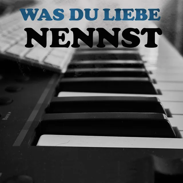 Was du Liebe nennst - Piano Version