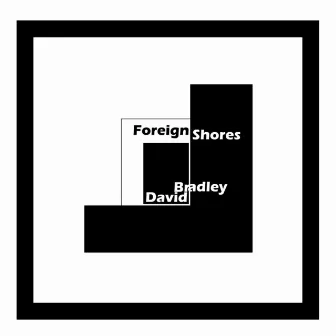 Foreign Shores by Dave Bradley