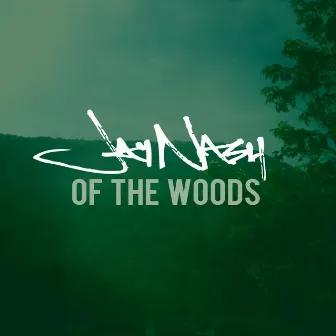 Of the Woods - EP by Jay Nash