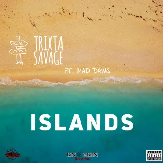 Islands by Trixta Savage