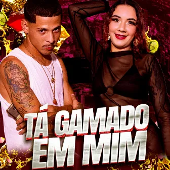 Tá Gamado em Mim by Mc Tf o Martin