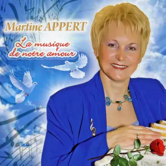 La Musique De Notre Amour by Martine Appert