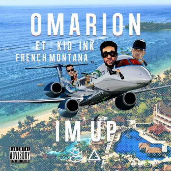 I'm Up (feat. Kid Ink & French Montana) by Omarion