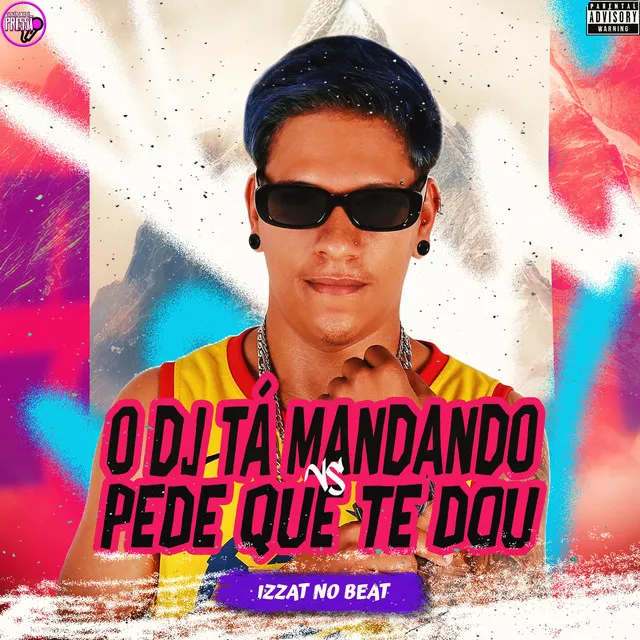 O Dj Tá Mandando vs Pede Que Te Dou