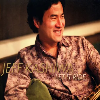 Let It Ride by Jeff Kashiwa