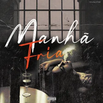 Manhã Fria by YOUNG FINE