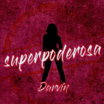 Superpoderosa by Darvin