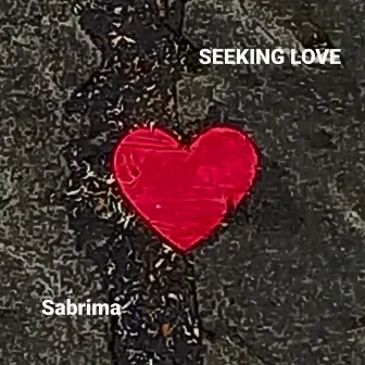 SEEKING LOVE by SABRIMA