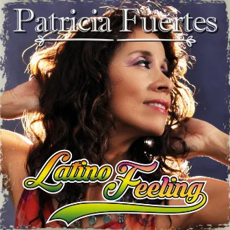 Latino Feeling by Patricia Fuertes